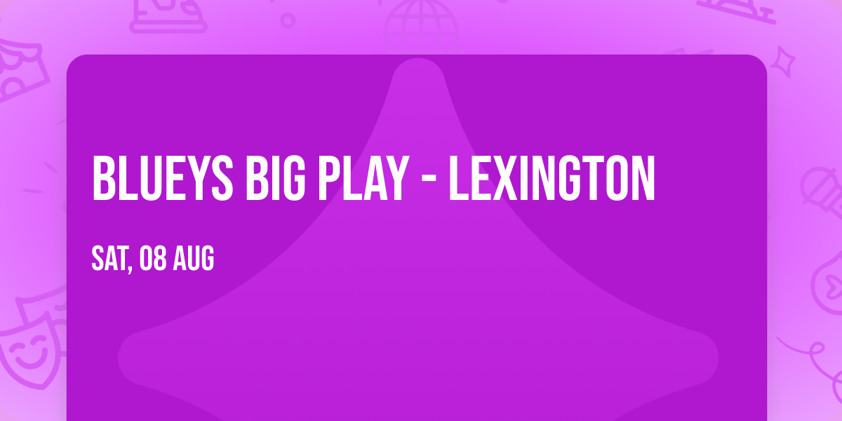 Blueys Big Play - Lexington