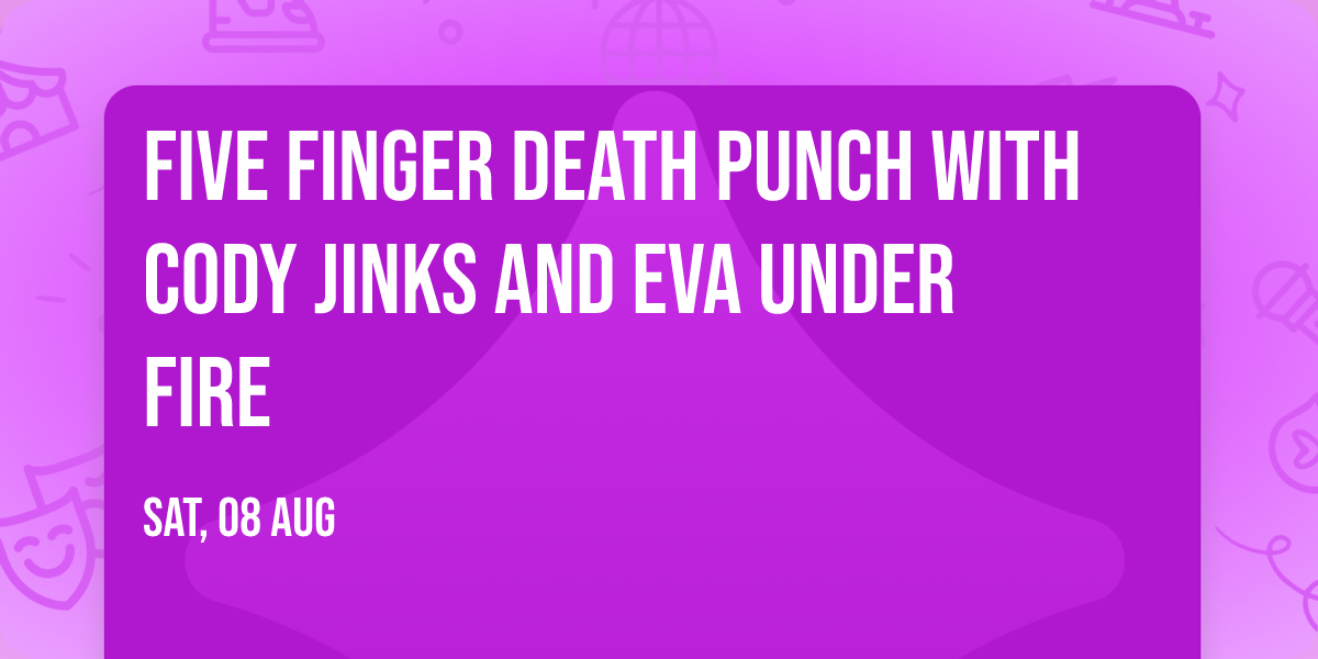 Five Finger Death Punch with Cody Jinks and Eva Under Fire