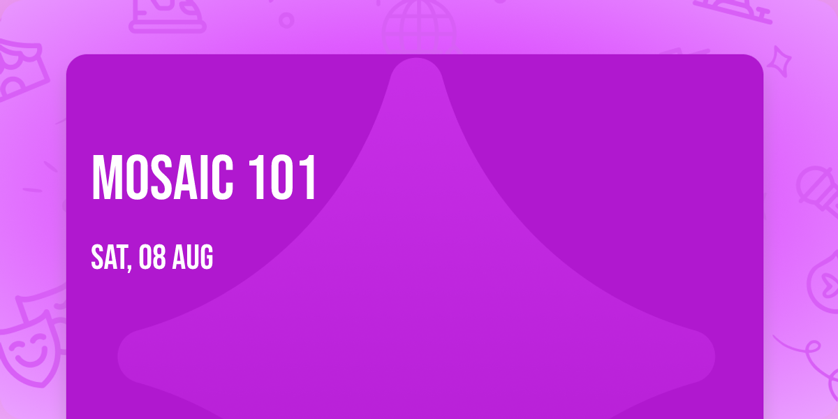 Mosaic 101