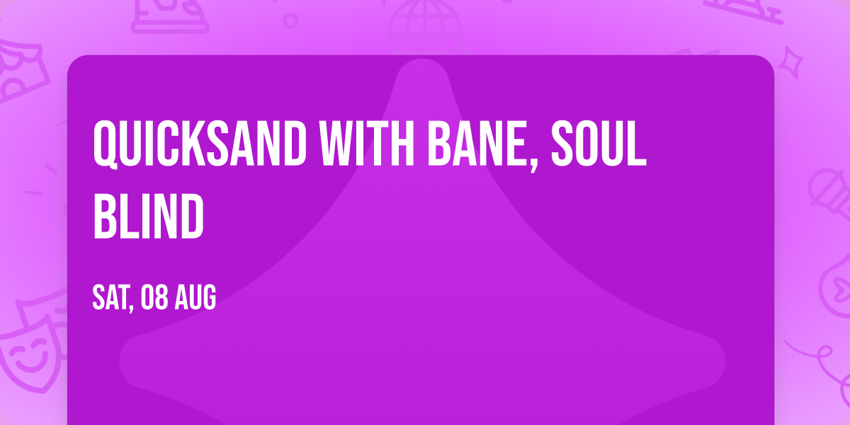 Quicksand with Bane, Soul Blind