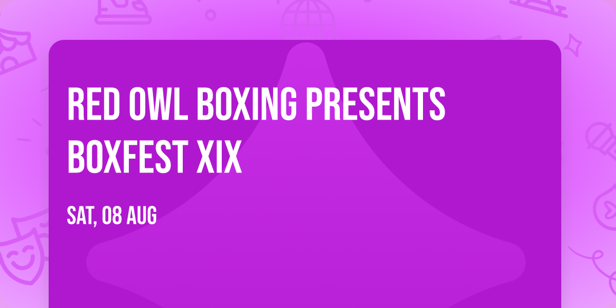 Red Owl Boxing Presents Boxfest XIX