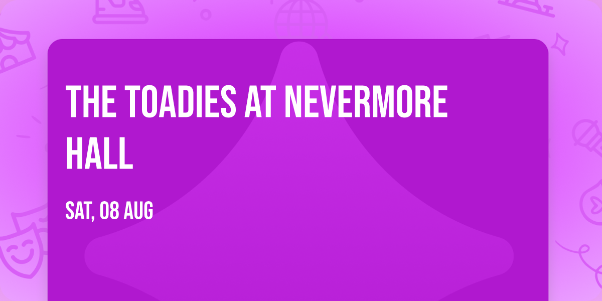 The Toadies at Nevermore Hall
