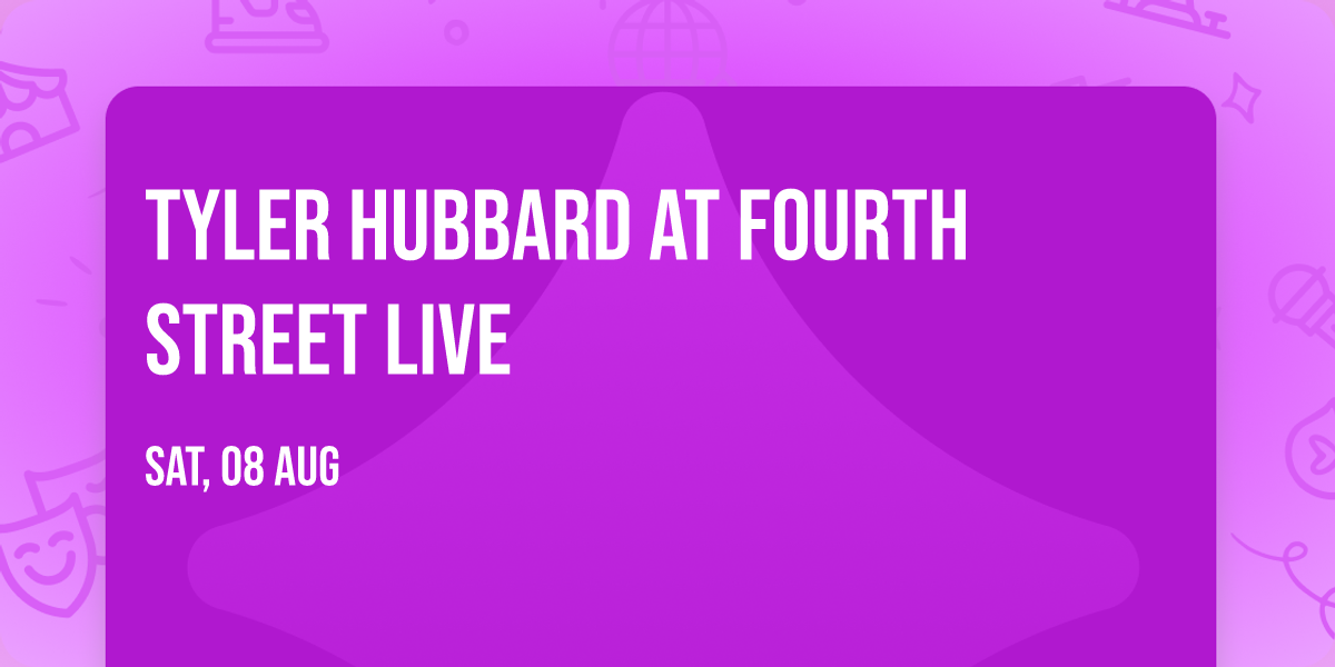 Tyler Hubbard at Fourth Street Live