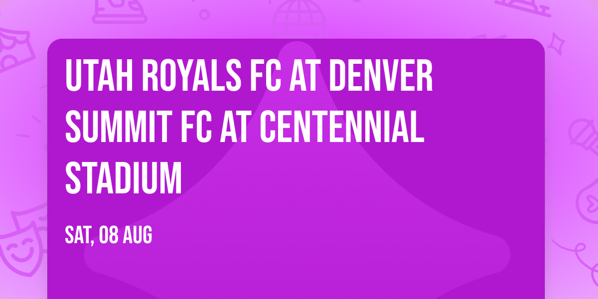 Utah Royals FC at Denver Summit FC at Centennial Stadium