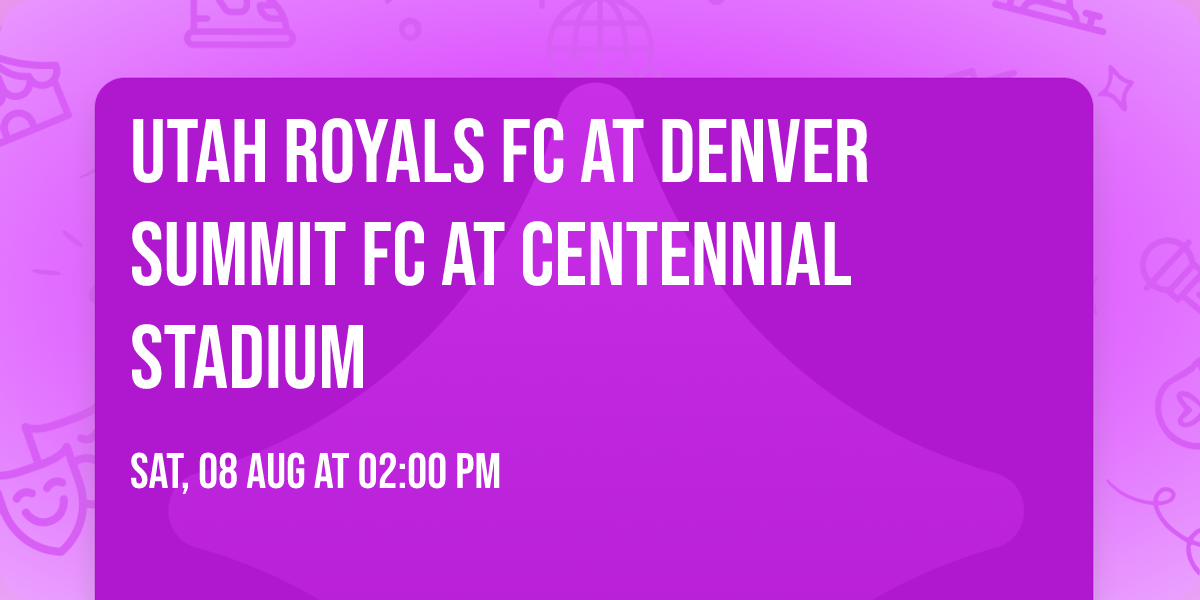 Utah Royals FC at Denver Summit FC at Centennial Stadium