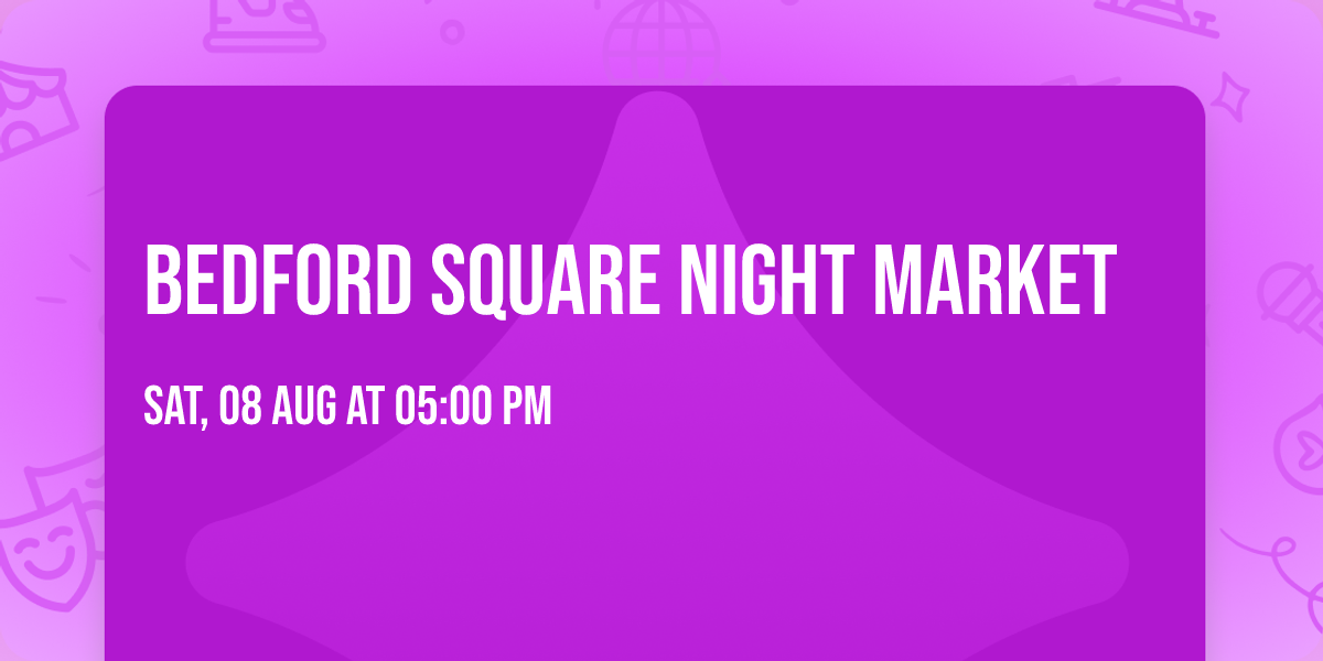 Bedford Square Night Market
