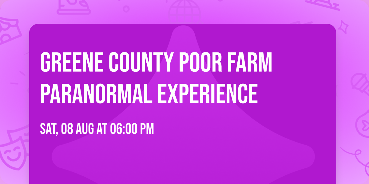 Greene County Poor Farm Paranormal Experience