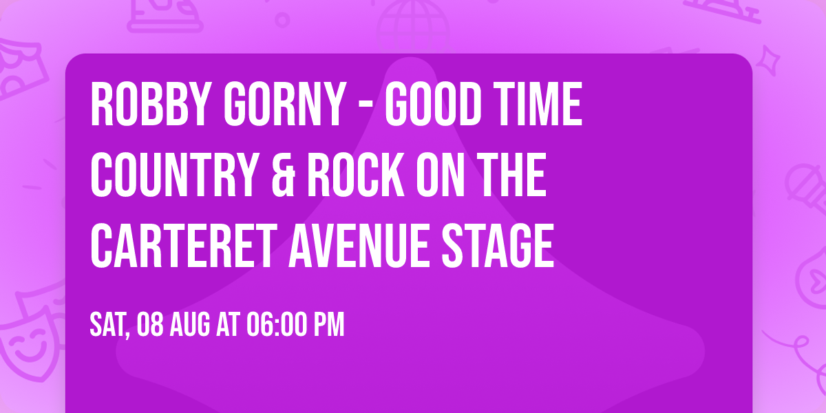 Robby Gorny - Good Time Country & Rock on the Carteret Avenue Stage