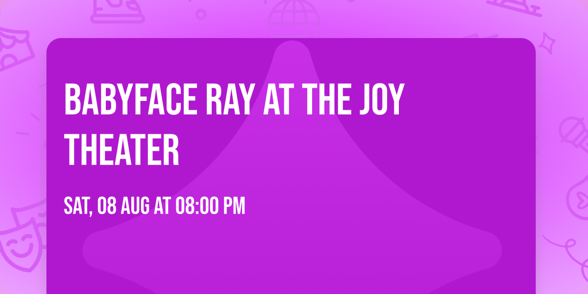 Babyface Ray at The Joy Theater