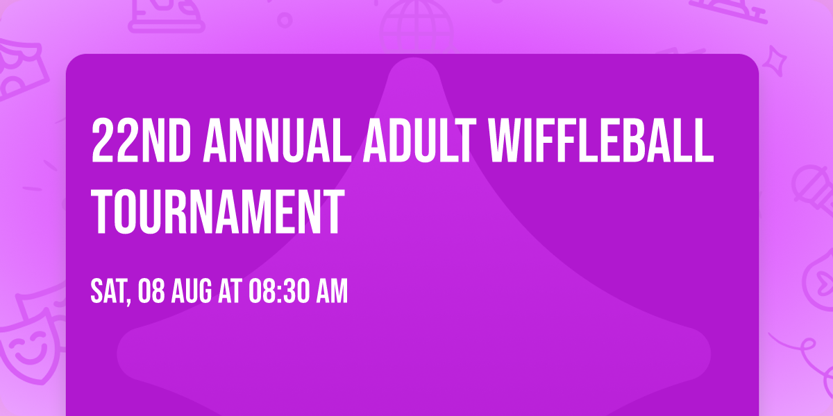 22nd Annual Adult Wiffleball Tournament