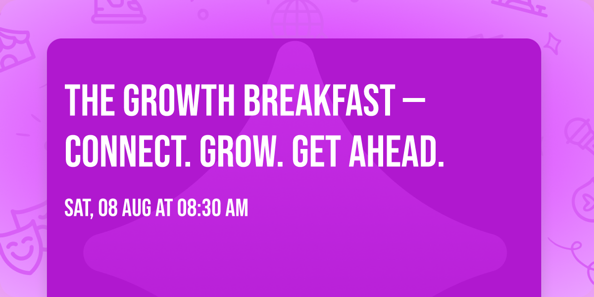 The Growth Breakfast \u2014 Connect. Grow. Get Ahead.