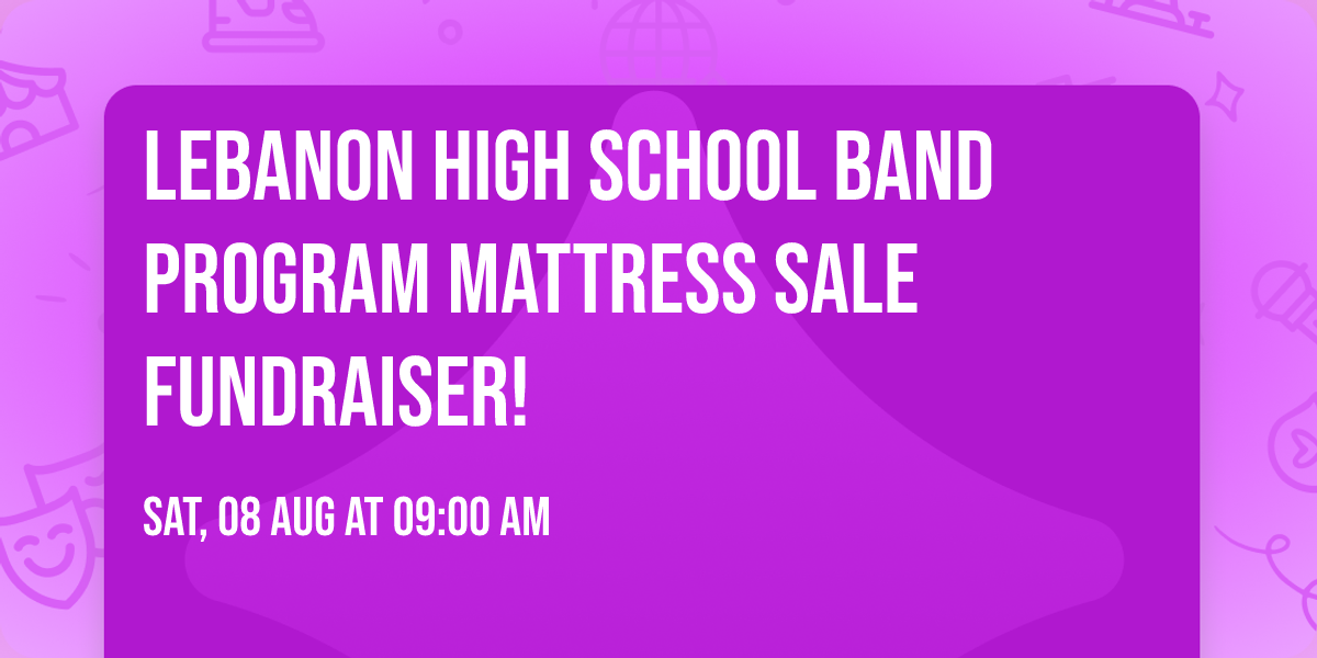 Lebanon High School Band Program Mattress Sale Fundraiser!