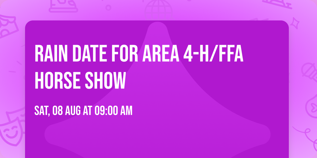 Rain Date for Area 4-H\/FFA Horse Show
