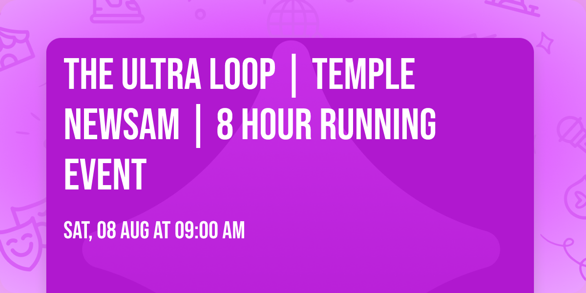 The Ultra Loop | Temple Newsam | 8 Hour Running Event