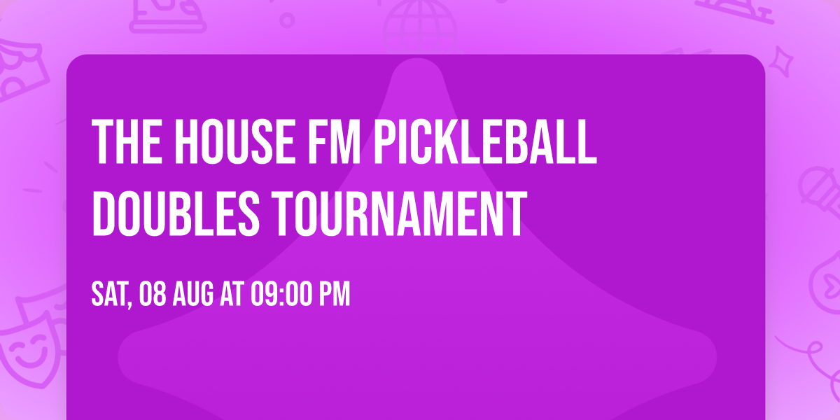 The House FM Pickleball Doubles Tournament
