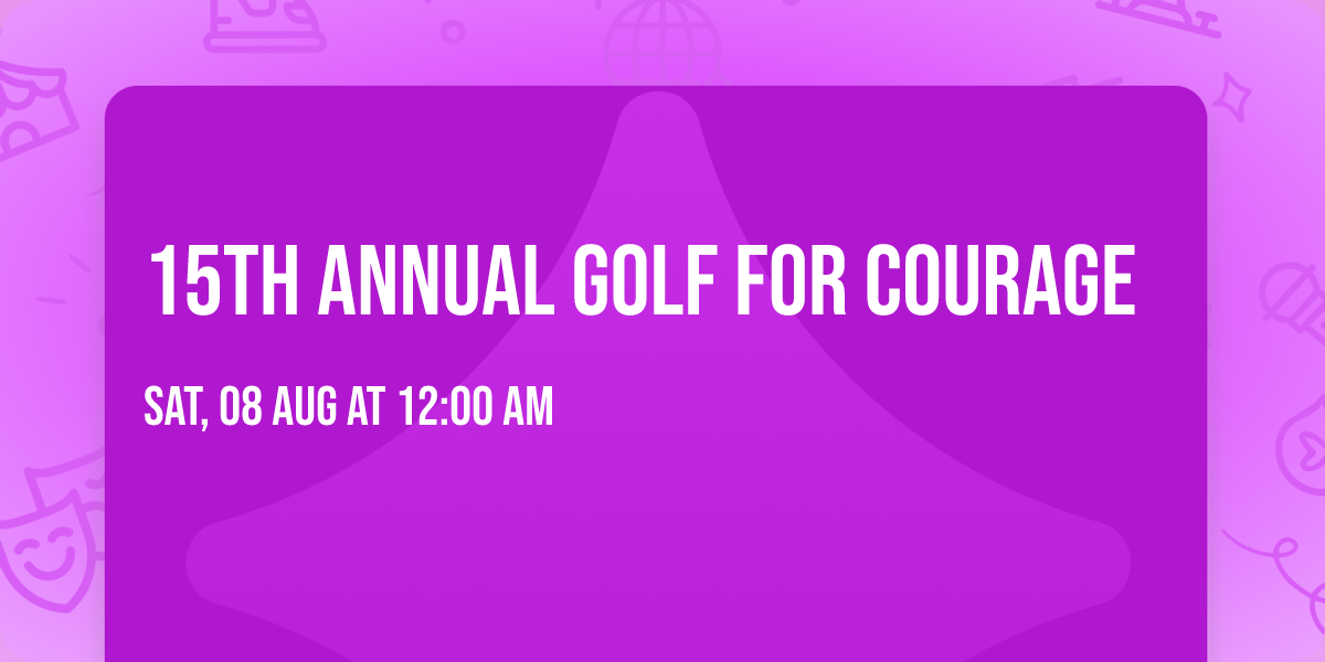 15th Annual Golf for Courage 
