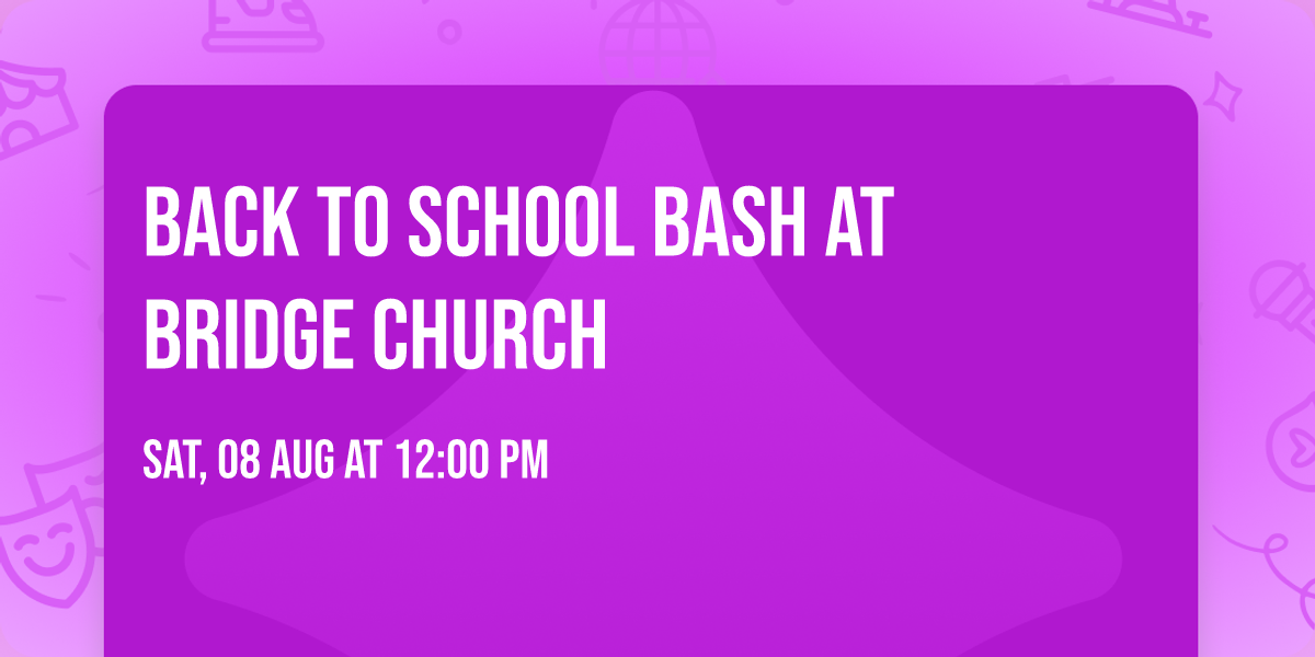 Back to School Bash at Bridge Church 