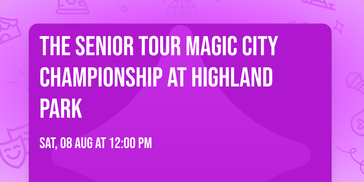 The Senior Tour Magic City Championship at Highland Park