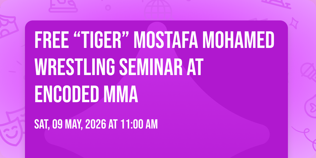 Free “Tiger” Mostafa Mohamed Wrestling Seminar At Encoded MMA , Encoded ...