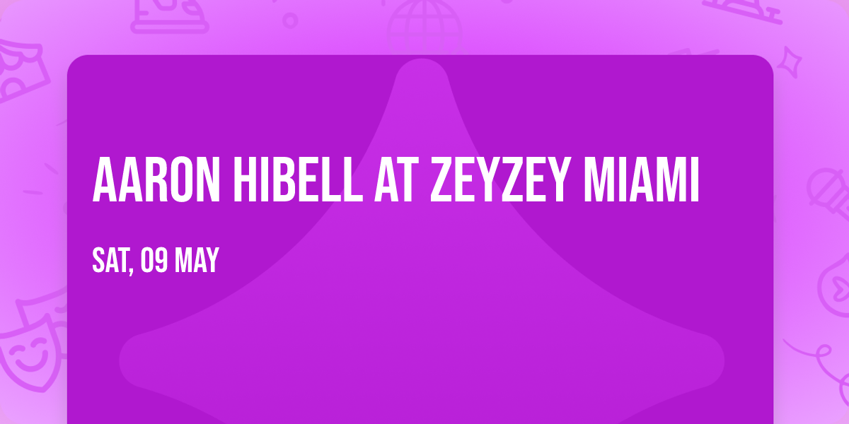 Aaron Hibell at ZeyZey Miami