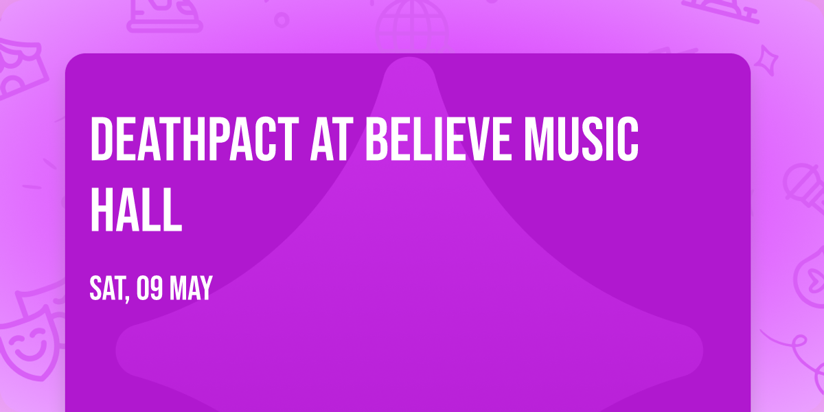 Deathpact at Believe Music Hall
