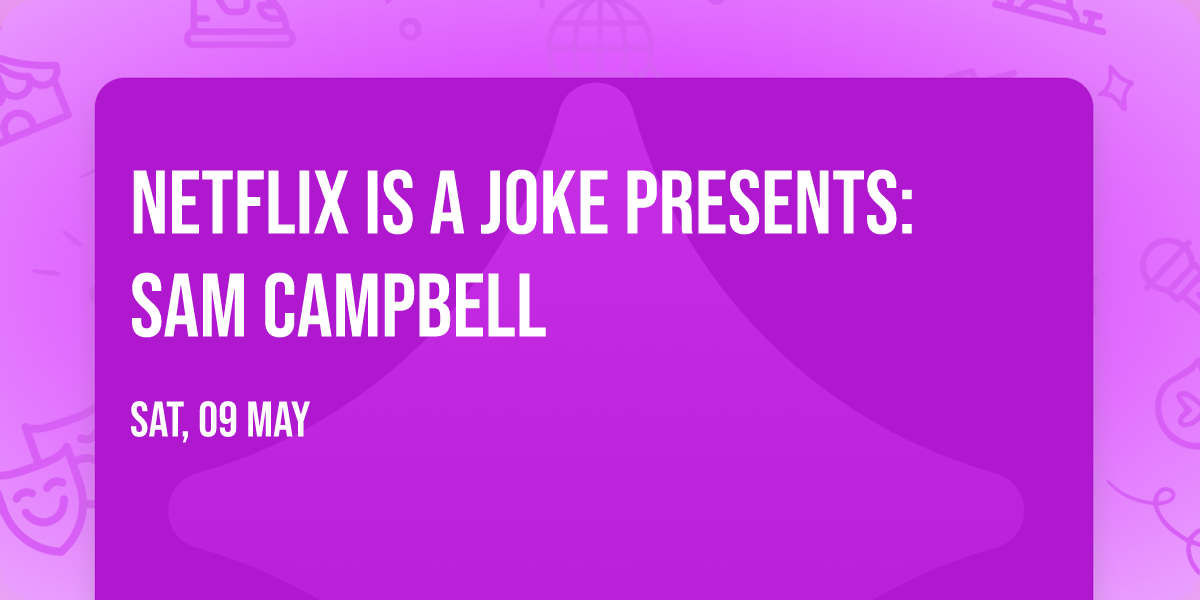 Netflix Is A Joke Presents: Sam Campbell