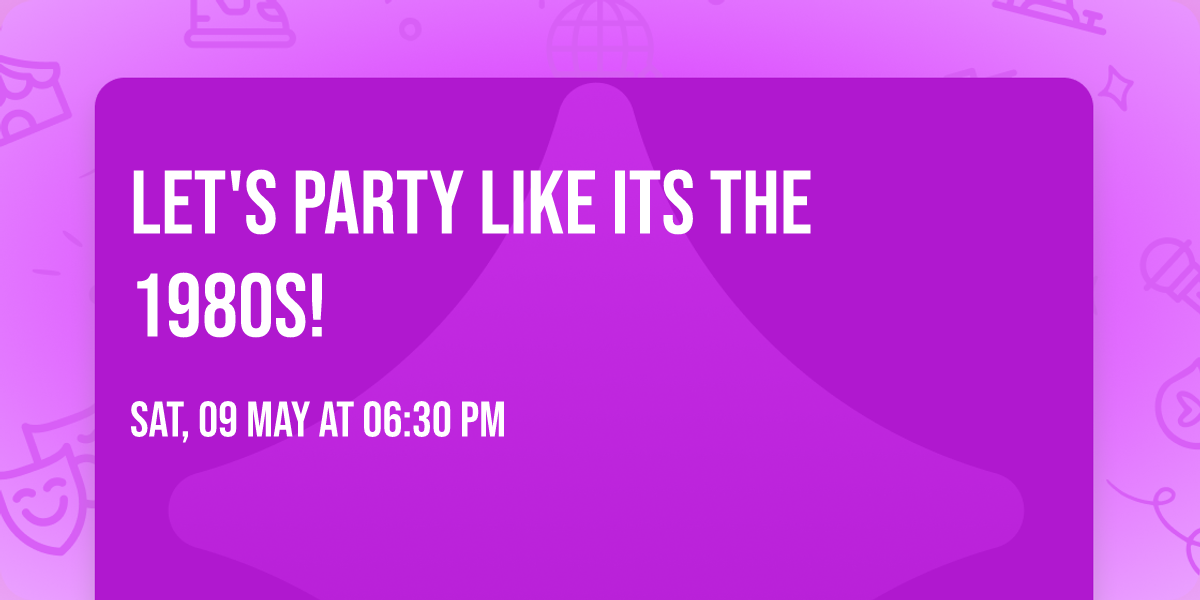 Let's Party Like its the 1980s!