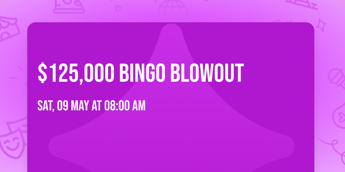 $125,000 Bingo Blowout