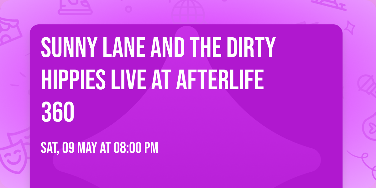 Sunny Lane and The Dirty Hippies Live at Afterlife 360