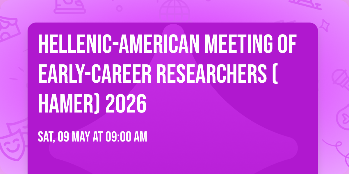 Hellenic-American Meeting of Early-Career Researchers (HAMER) 2026