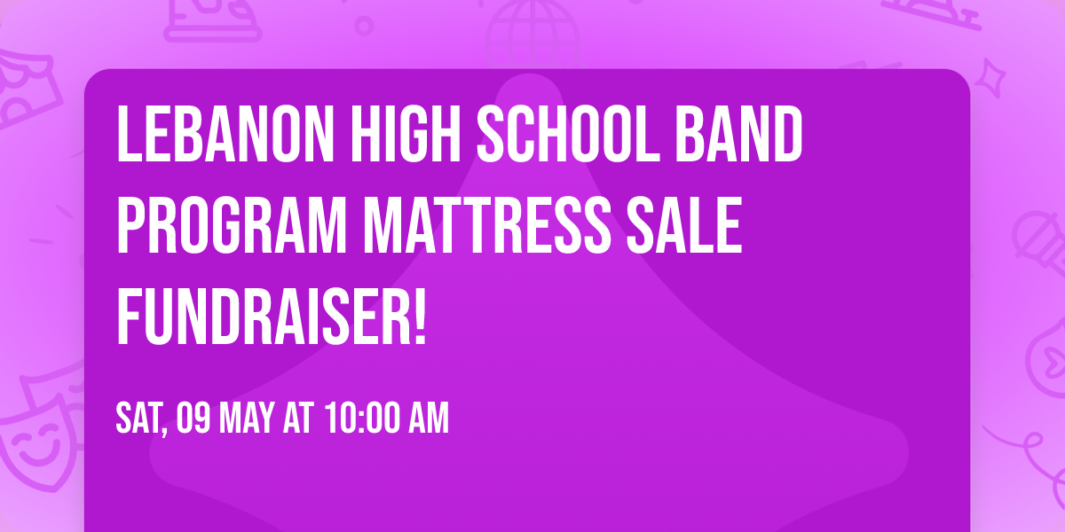 Lebanon High School Band Program Mattress Sale Fundraiser!