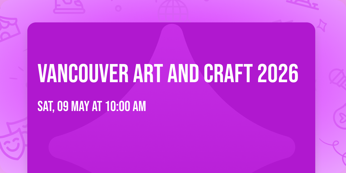 Vancouver Art and Craft 2026