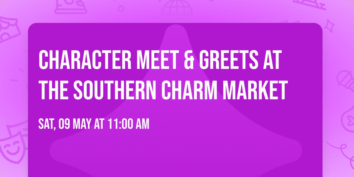 Character Meet & Greets at the Southern Charm Market