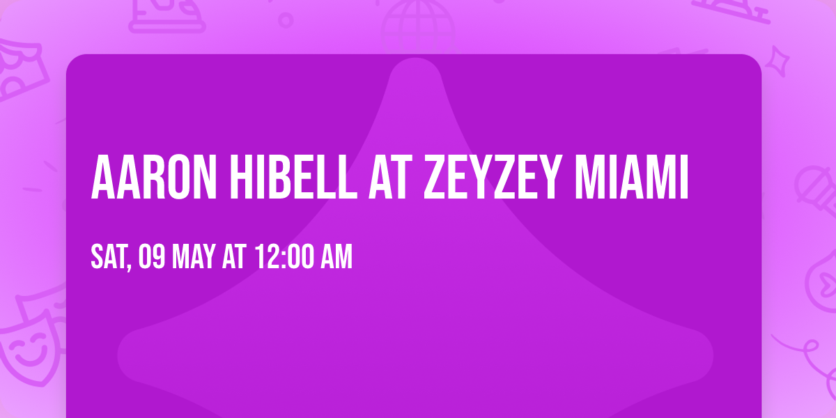 Aaron Hibell at ZeyZey Miami