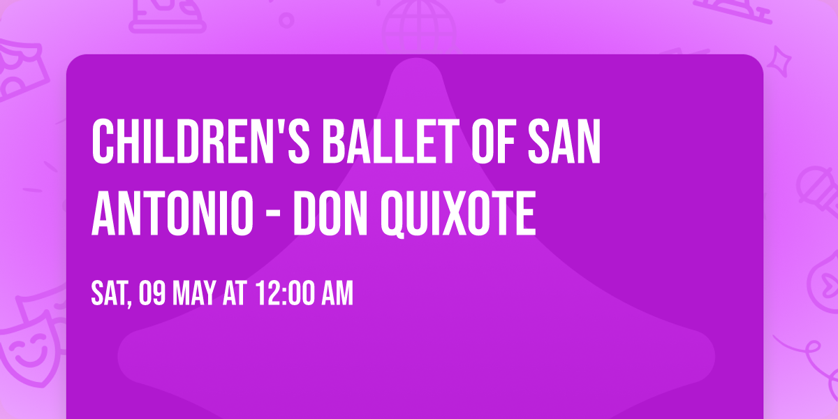 Children's Ballet of San Antonio - Don Quixote