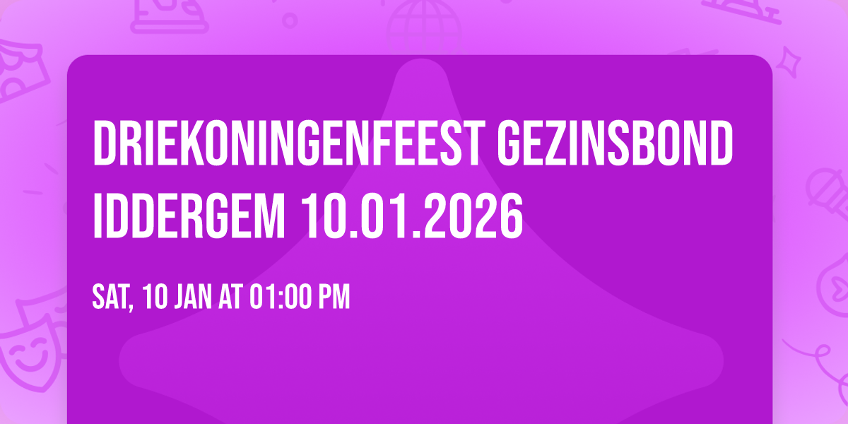 Driekoningenfeest Gezinsbond Iddergem 10.01.2026