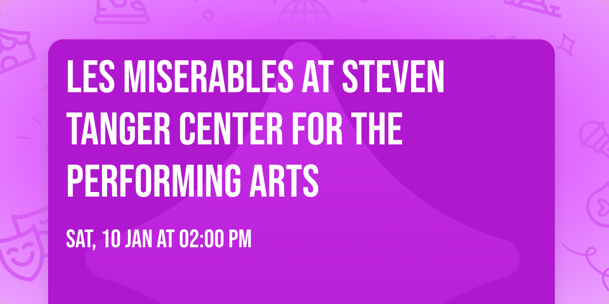 Les Miserables at Steven Tanger Center for the Performing Arts