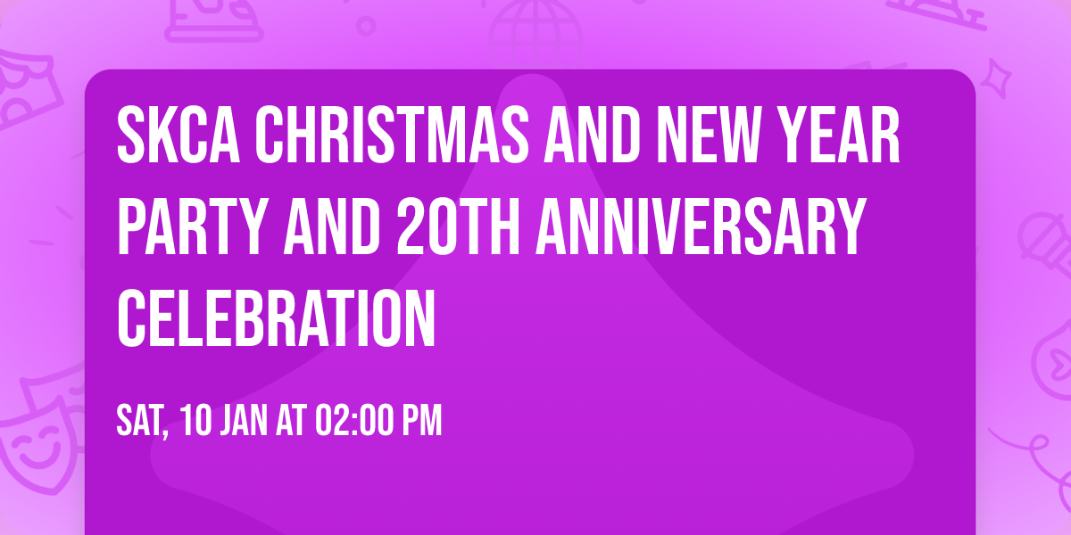 SKCA Christmas and New Year  Party and 20th Anniversary Celebration