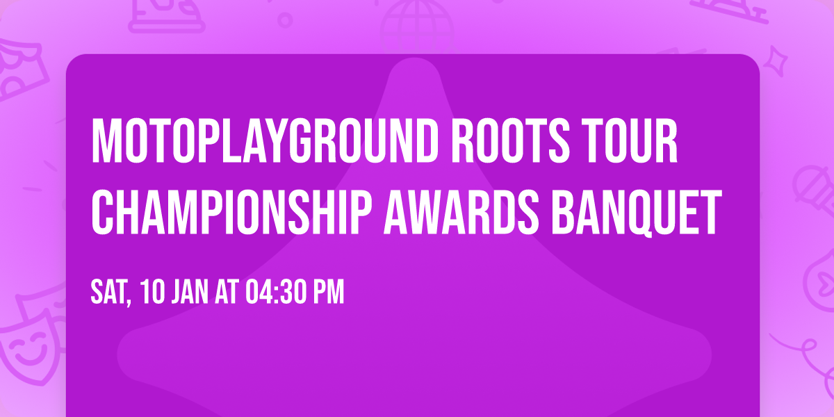 Motoplayground Roots Tour Championship Awards Banquet