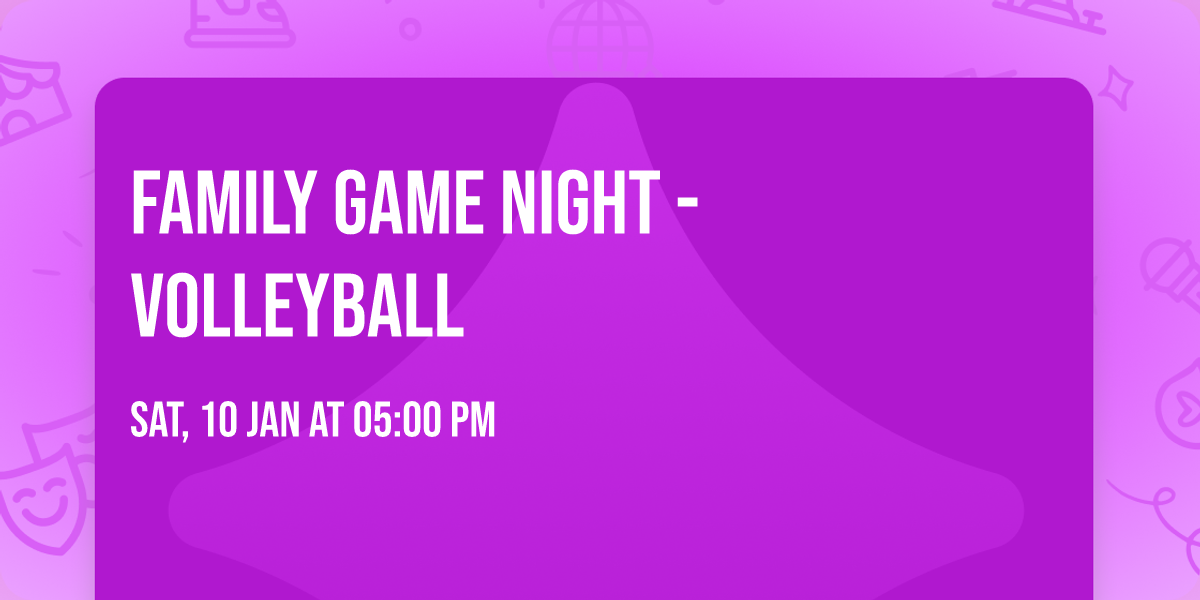 Family Game Night - Volleyball
