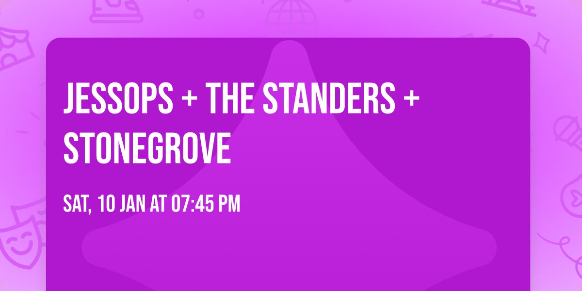 Jessops + The Standers + Stonegrove