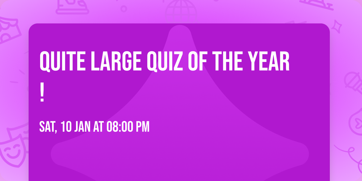 Quite Large Quiz Of The Year!
