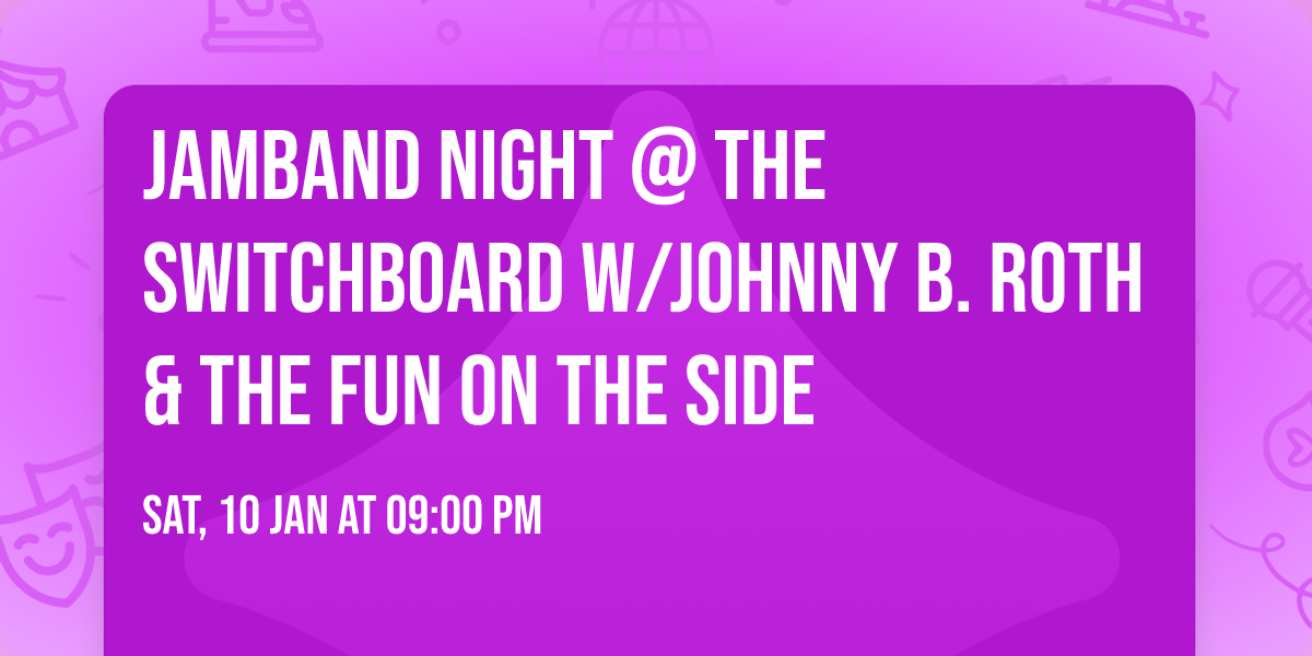 Jamband Night @ the Switchboard w\/Johnny B. Roth & The Fun On The Side