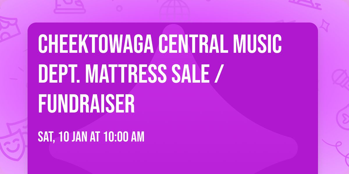 Cheektowaga Central Music Dept. Mattress Sale \/ Fundraiser