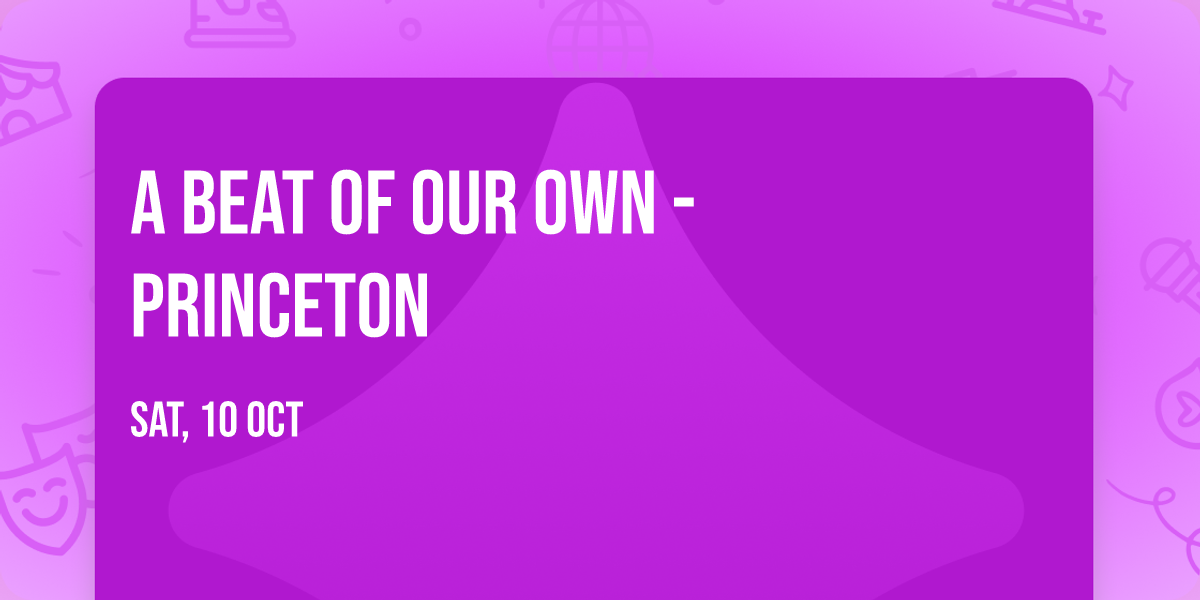 A Beat of Our Own - Princeton