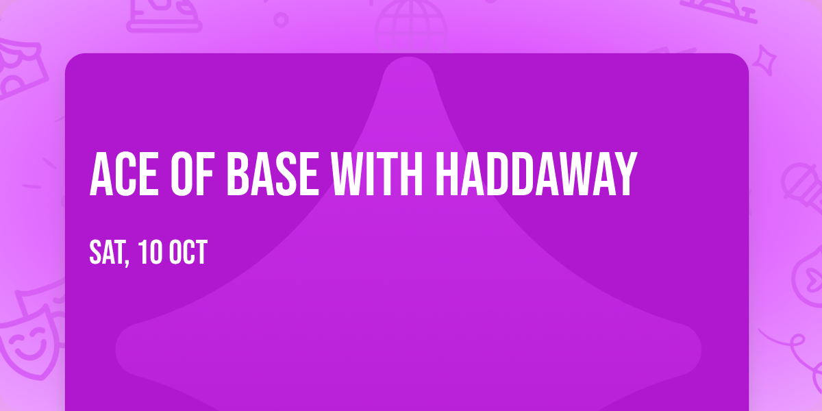 Ace of Base with Haddaway