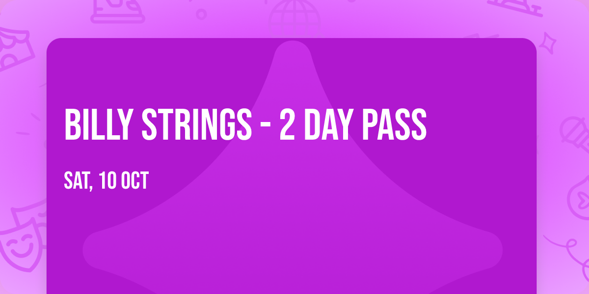 Billy Strings - 2 Day Pass