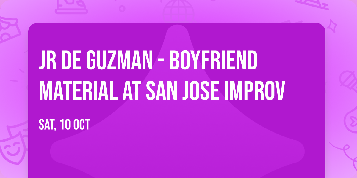 JR De Guzman - Boyfriend Material at San Jose Improv