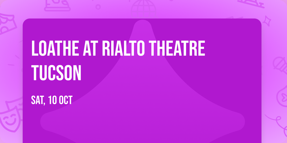 Loathe at Rialto Theatre Tucson