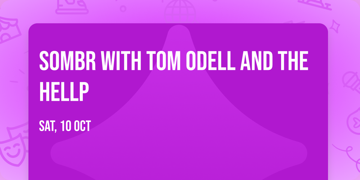 sombr with Tom Odell and The Hellp